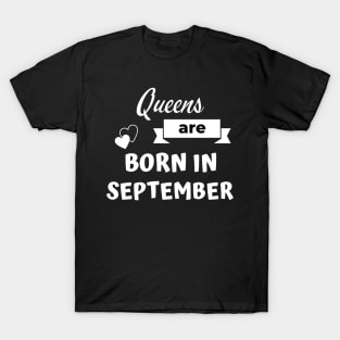 Queens are born in September T-Shirt